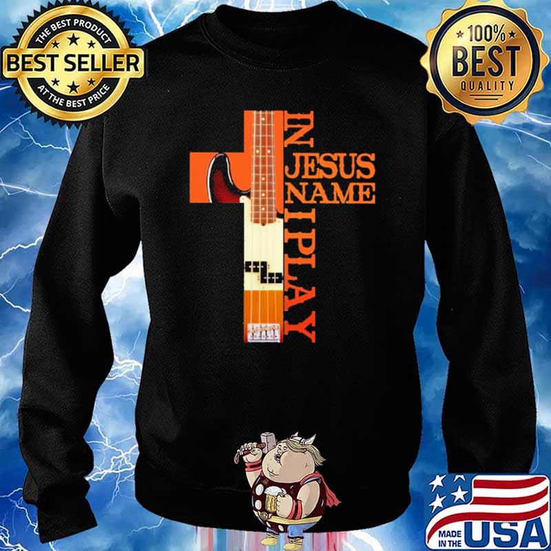 In Jesus Name I Play Bass Guitar s Sweater