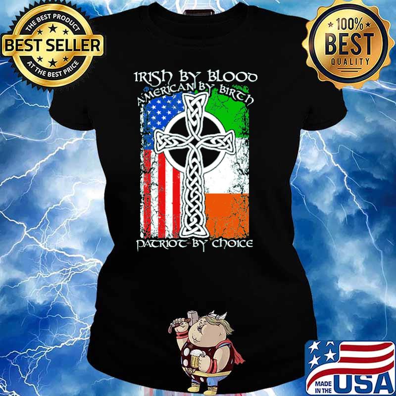 Irish by blood american by birth patriot by choice american flag s Ladies tee