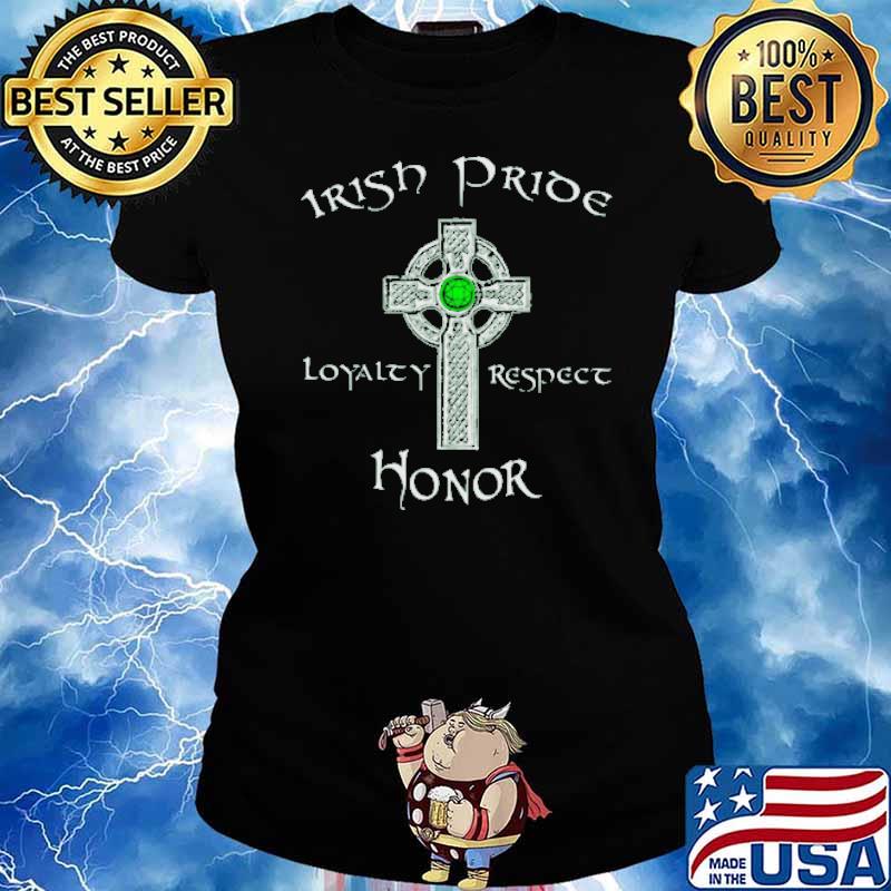 Irish pride loyalty respect honor cross s Ladies tee