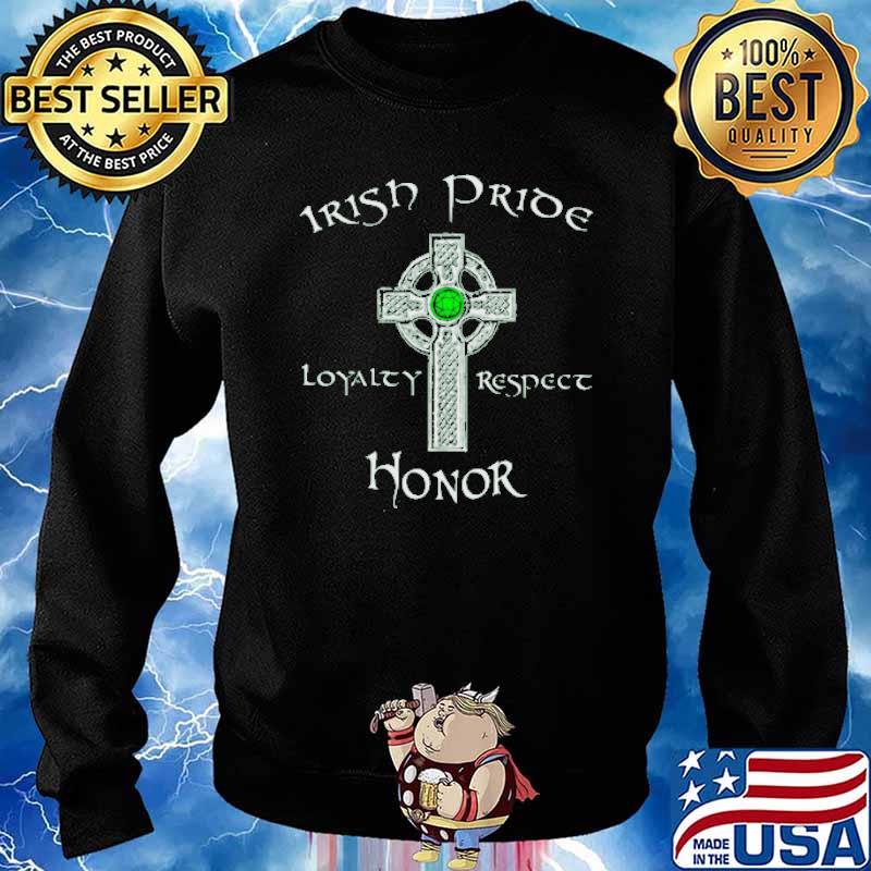 Irish pride loyalty respect honor cross s Sweater