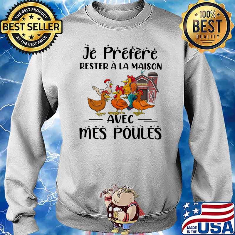 Je préfère rester à la maison avec mes poules chickens s Sweater