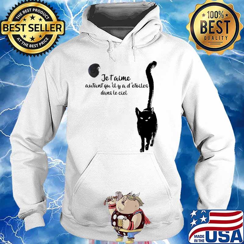 Je t'aime autant qu'il y a d'étoiles dans le ciel cat quote s Hoodie