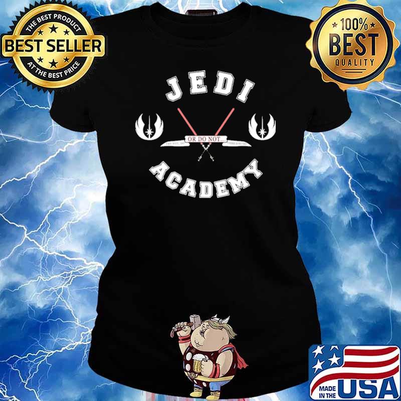 Jedi Academy Or Do Not s Ladies tee