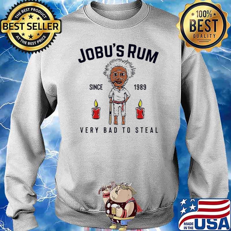 Jobu’s Rum very bad to steal since 1989 s Sweater