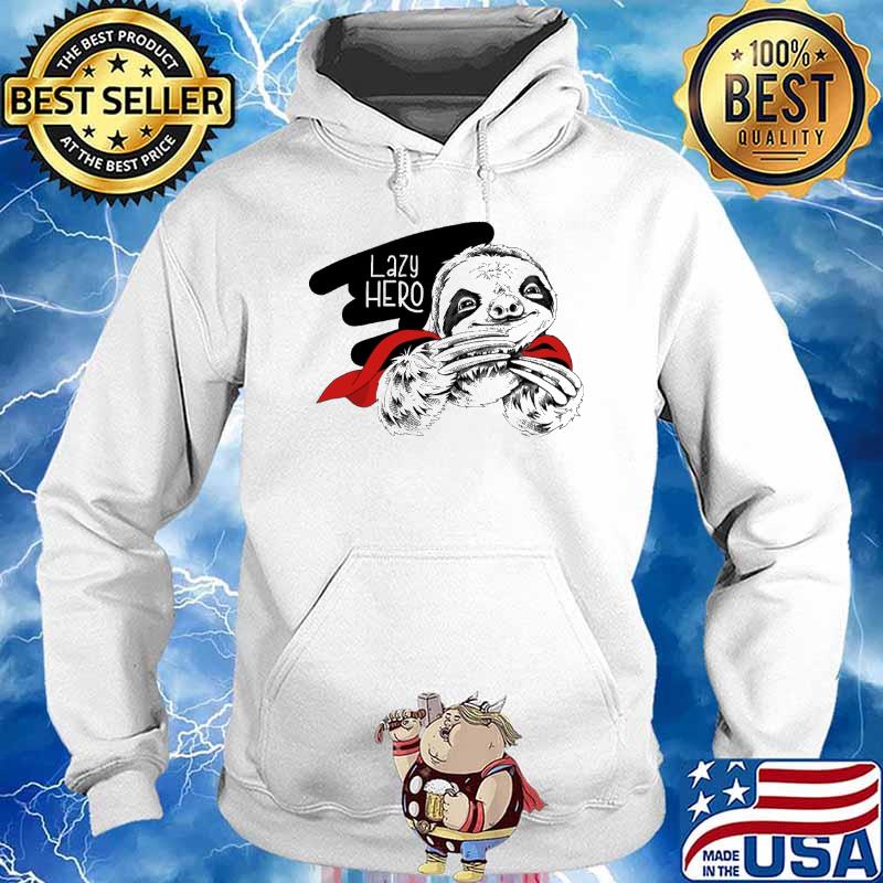 Lazy hero sloth s Hoodie