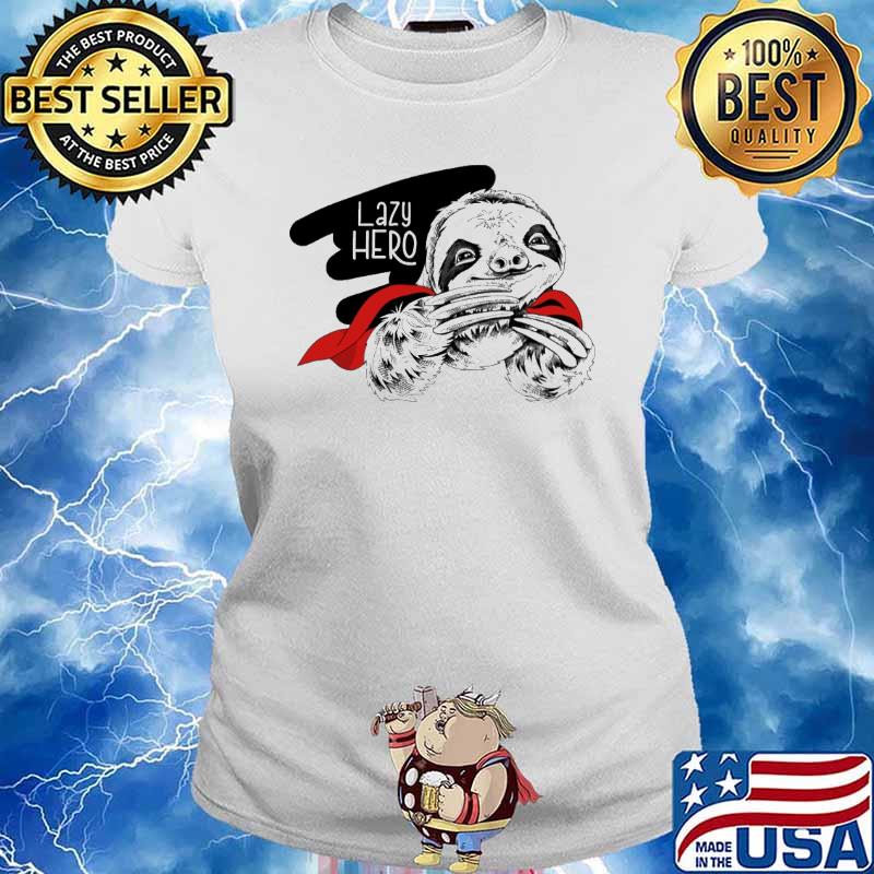 Lazy hero sloth s Ladies tee