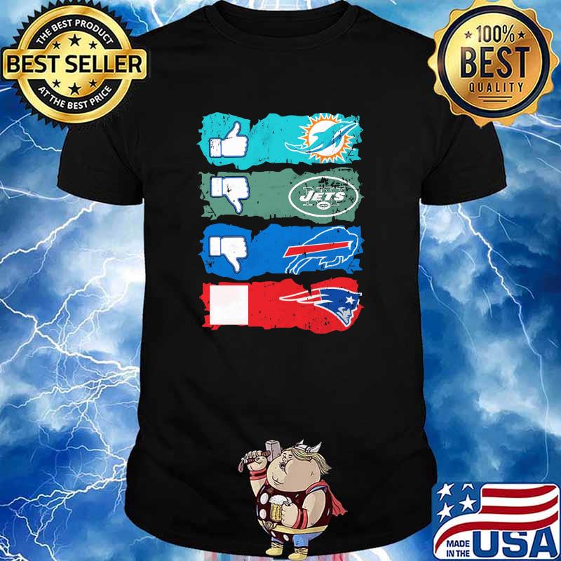 Like Miami Dolphins Unlike New York Jets Unlike Buffalo Bills and New England Patriots Shirt