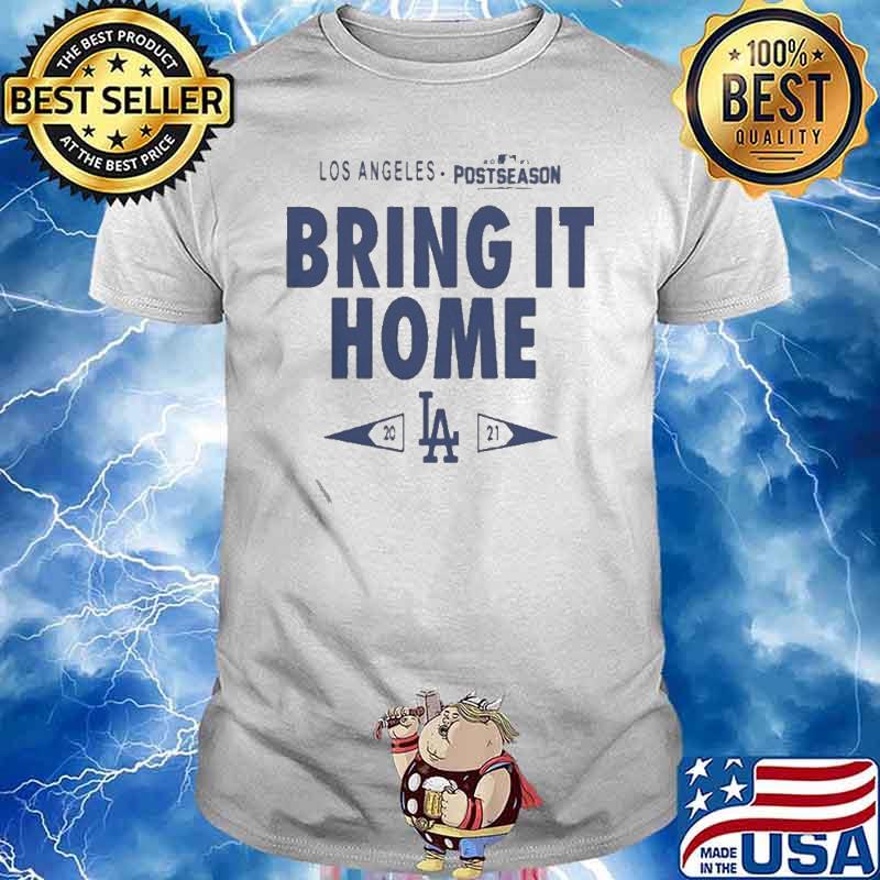 Los Angeles Dodgers Postseason Bring It Home 2021 Shirt