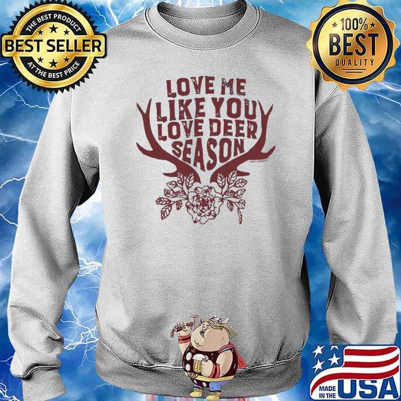 Love Me like deer season deer Christmas s Sweater