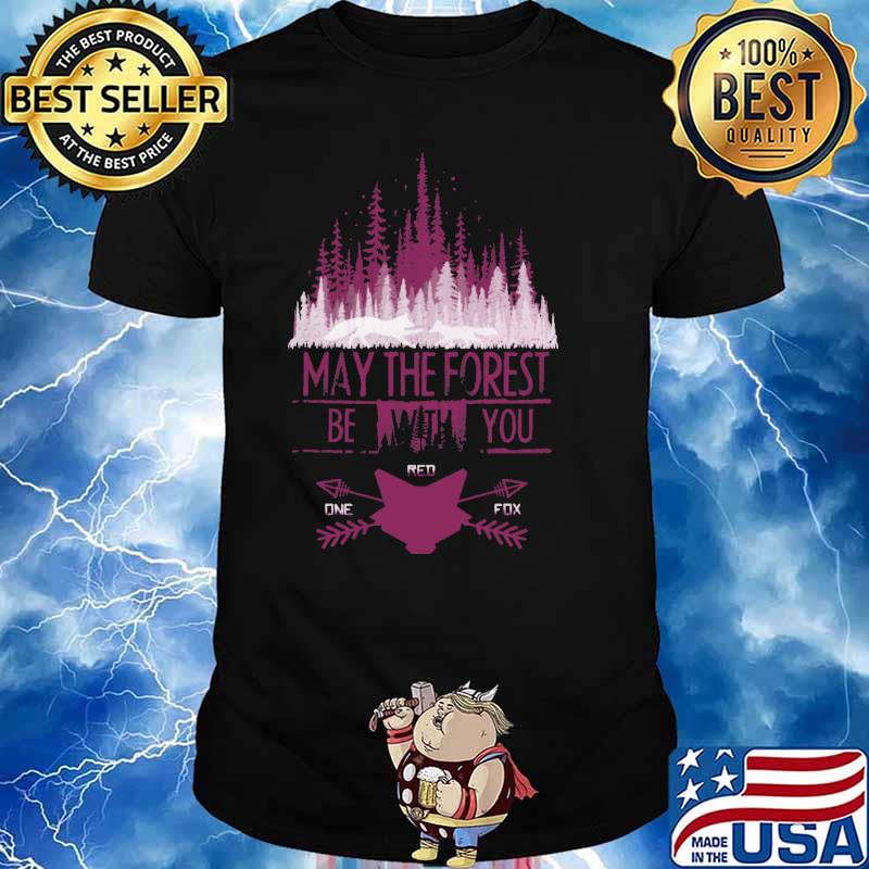 May the force be with you one red fox shirt