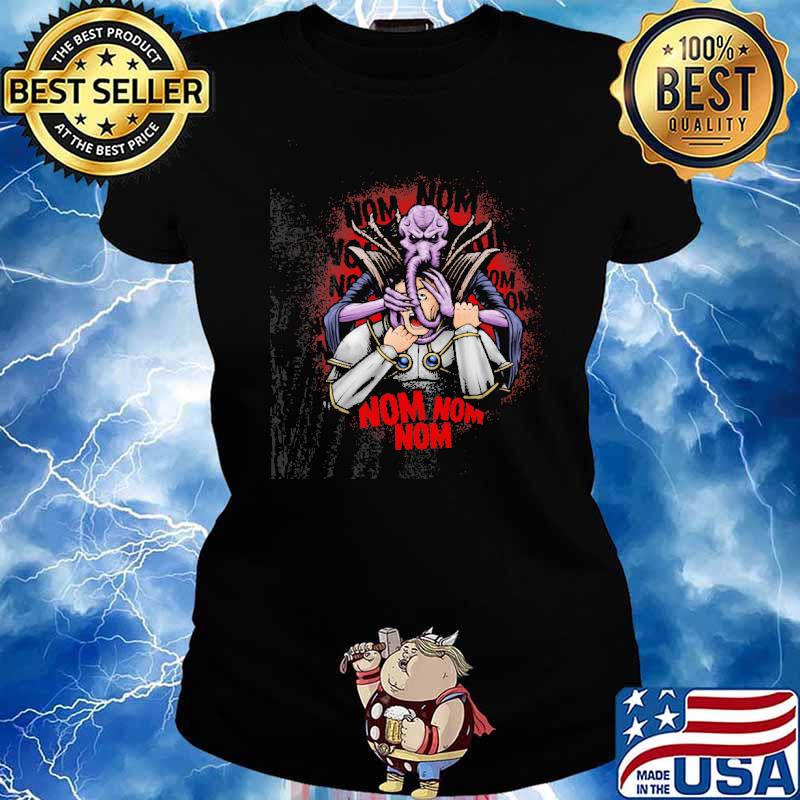 Mind Flayer Nom Nom Nom Shirt Ladies tee