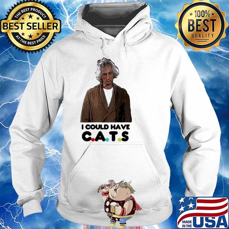 Mr. Heckles I could have cats s Hoodie