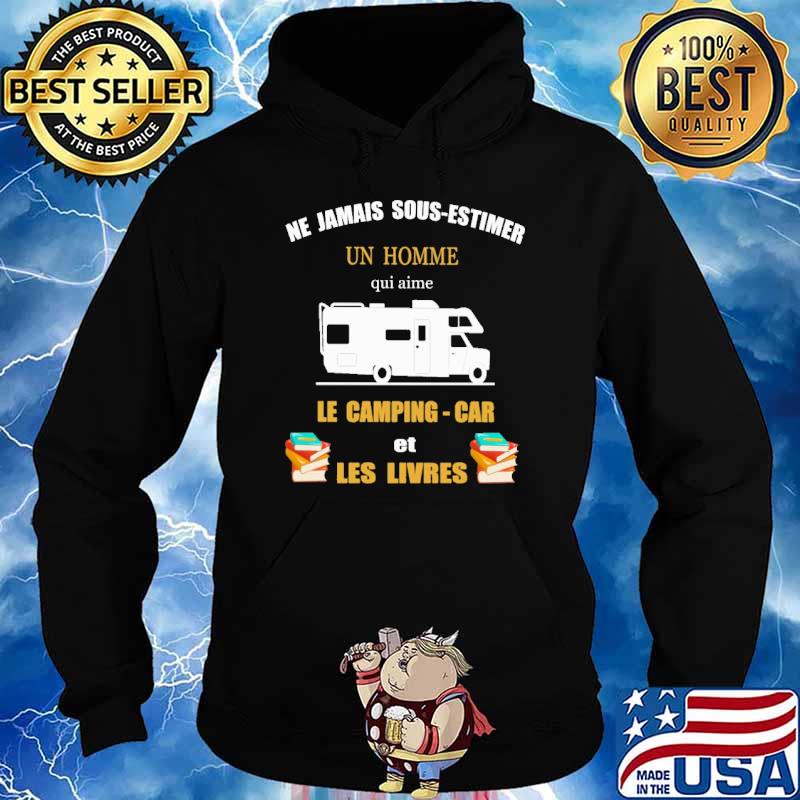 Ne jamais sous estimer un homme qui aime le camping car et les livres camping s Hoodie