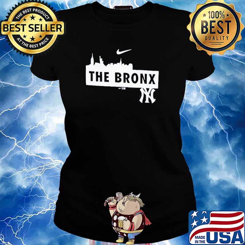 Original New York Yankees Nike The Bronx T-shirt,Sweater, Hoodie, And Long  Sleeved, Ladies, Tank Top