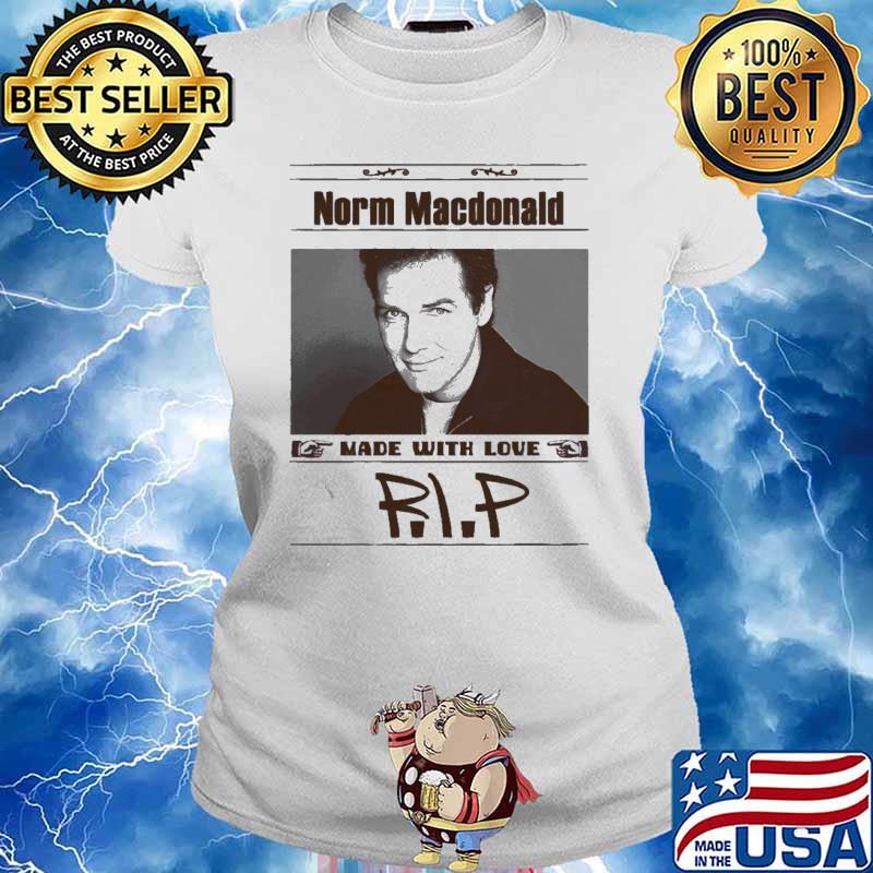 Norm Macdonald Made With Love RIP Shirt Ladies tee