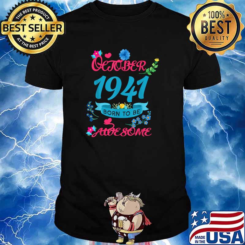 October 1941 Born To Be Awesome 80th Birthday Floral T-Shirt