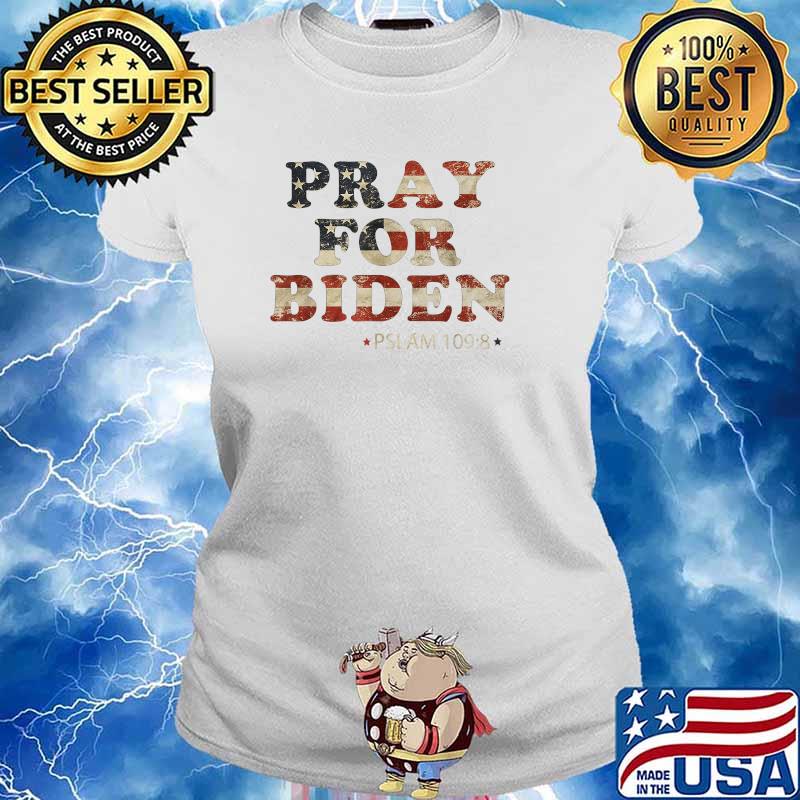 Pray For Biden Psalm 1098 American Flag Retro T-Shirt Ladies tee