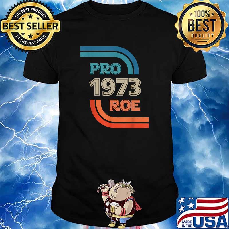 Pro 1973 Roe Wade Reproductive Rights T-Shirt