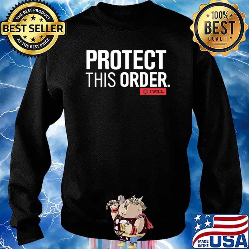 Protect This Order I Will Shirt Sweater