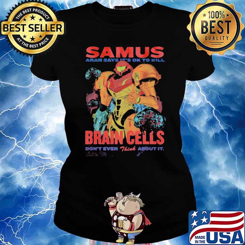 Samus Aran Propaganda Brain Cells Shirt Ladies tee