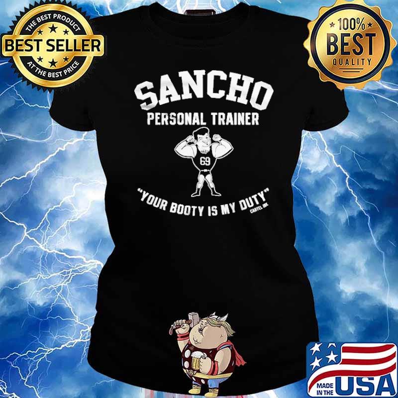 SANCHO PERSONAL TRAINER YOUR BOOTY IS MY DUTY BY CARTEL INK SHIRT Ladies tee