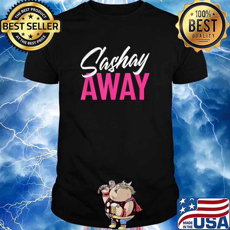 Sashay Away T-Shirt