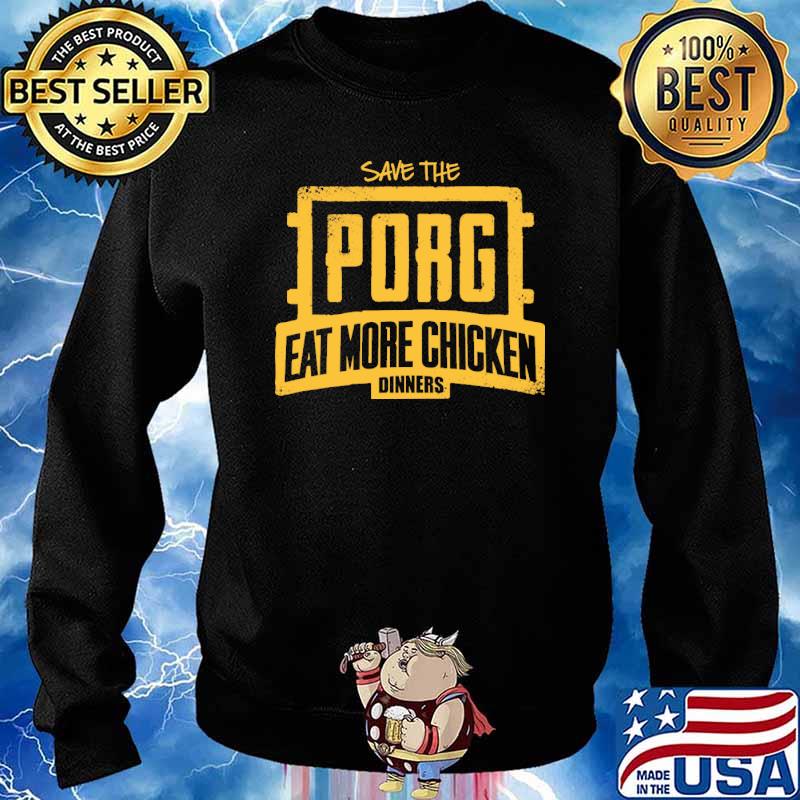 Save The Porg Eat More Chicken Dinner Sirt Sweater