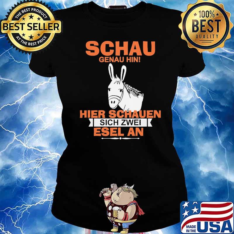 SCHAU GENAU HIN HIER SCHAUEN SICH 2 ESEL AN SHIRT Ladies tee