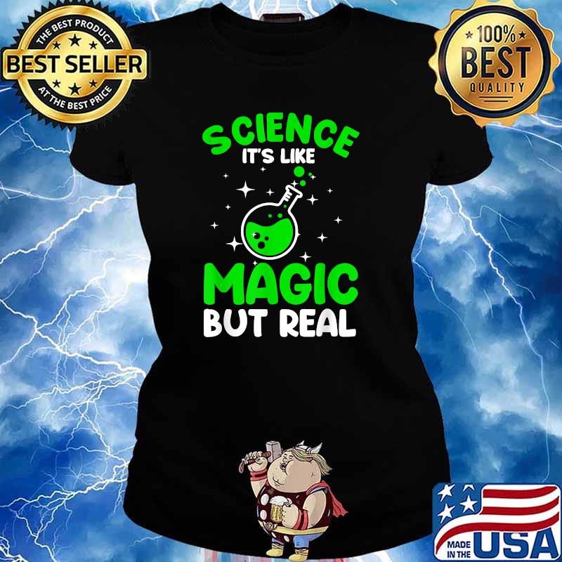 Science Its Like Magic But Real T-Shirt Ladies tee