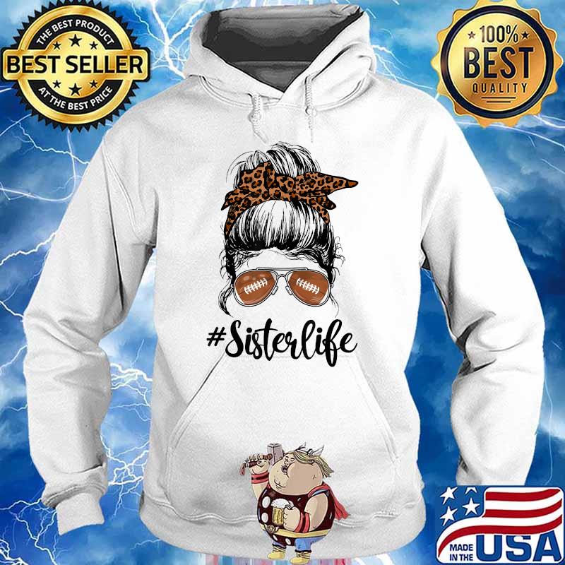 Sister Life Leopard Messy Bun Football Sister T-Shirt Hoodie