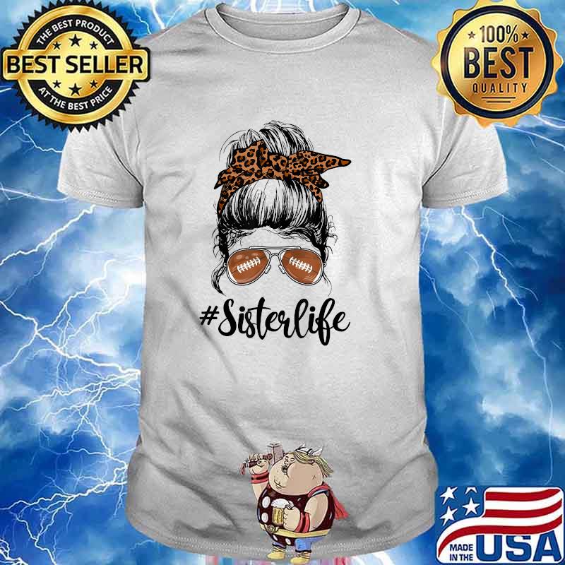 Sister Life Leopard Messy Bun Football Sister T-Shirt