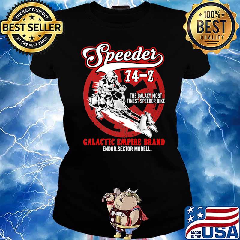 Speeder 74 Z The Galaxy Most Finest Speeder Bike Shirt Ladies tee