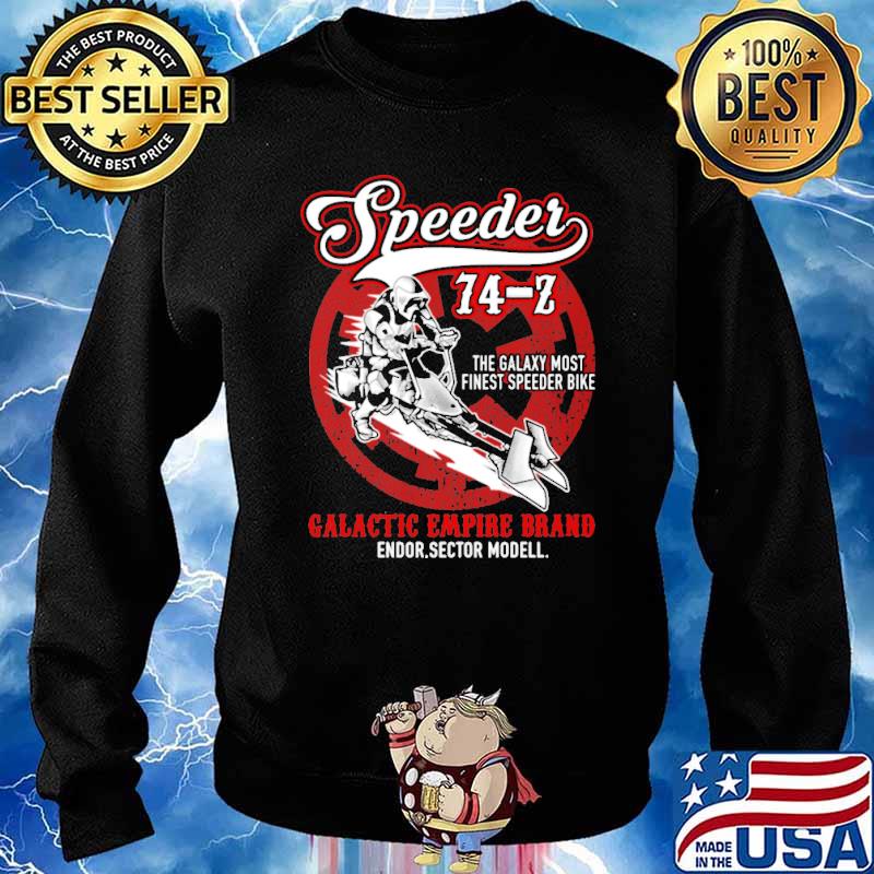 Speeder 74 Z The Galaxy Most Finest Speeder Bike Shirt Sweater