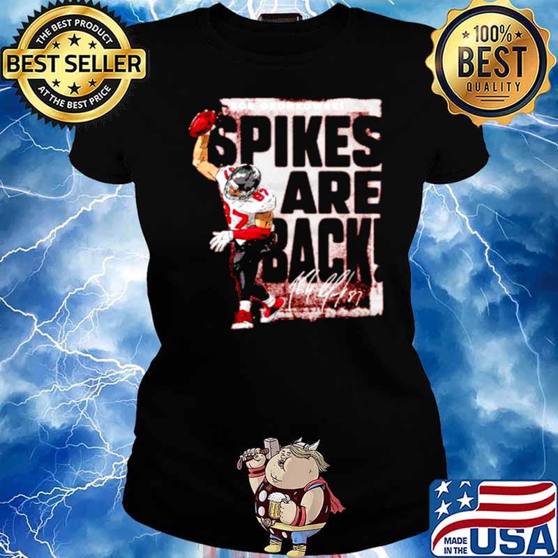 Tampa Bay Rob Gronkowski spikes are back signature s Ladies tee