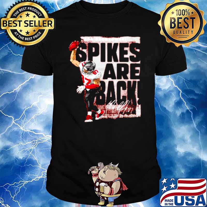Tampa Bay Rob Gronkowski spikes are back signature shirt
