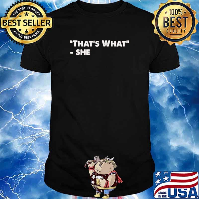 That's What She Shirt