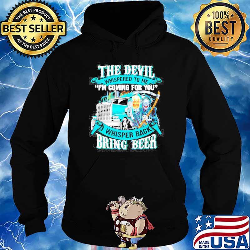 The devil whispered to me I’m coming for you I whisper back bring beer print on back s Hoodie