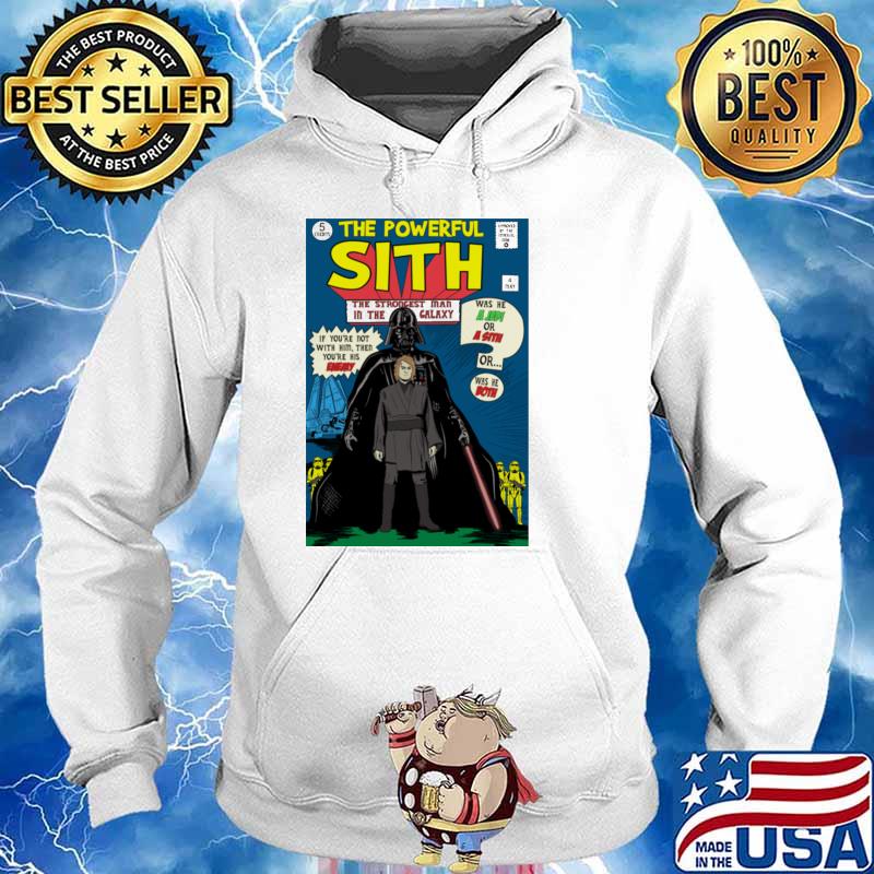 The powerful sith comic the strongest man in the galaxy if youre not with him then youre his enemy s Hoodie