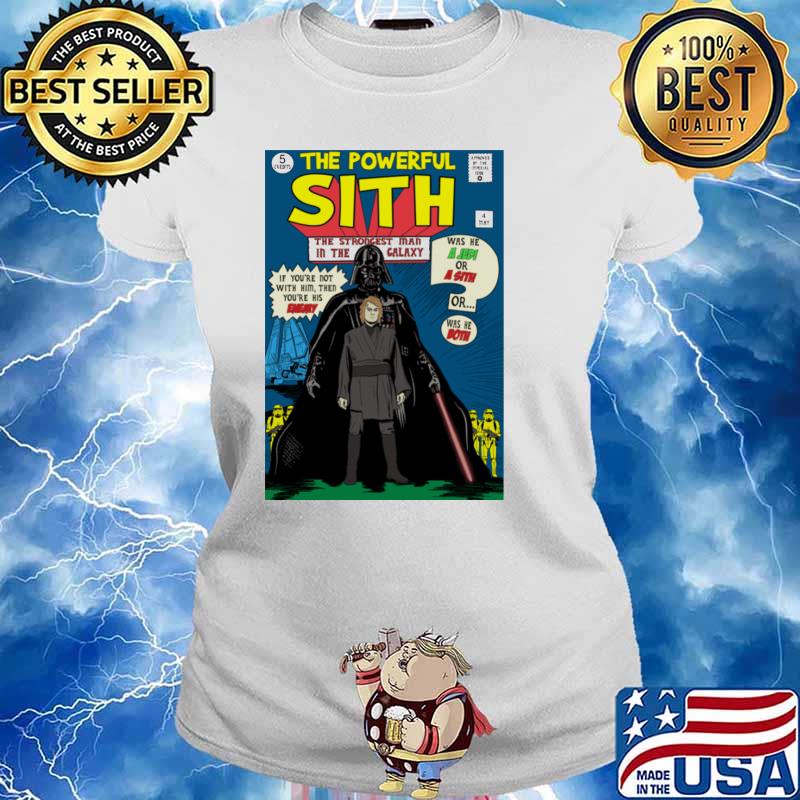 The powerful sith comic the strongest man in the galaxy if youre not with him then youre his enemy s Ladies tee