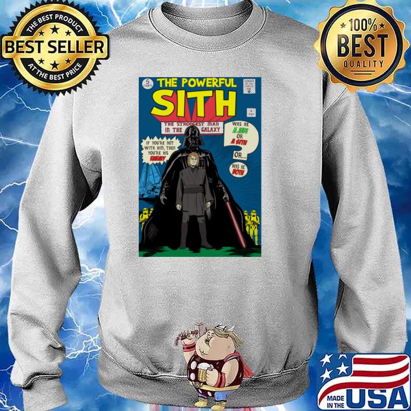 The powerful sith comic the strongest man in the galaxy if youre not with him then youre his enemy s Sweater