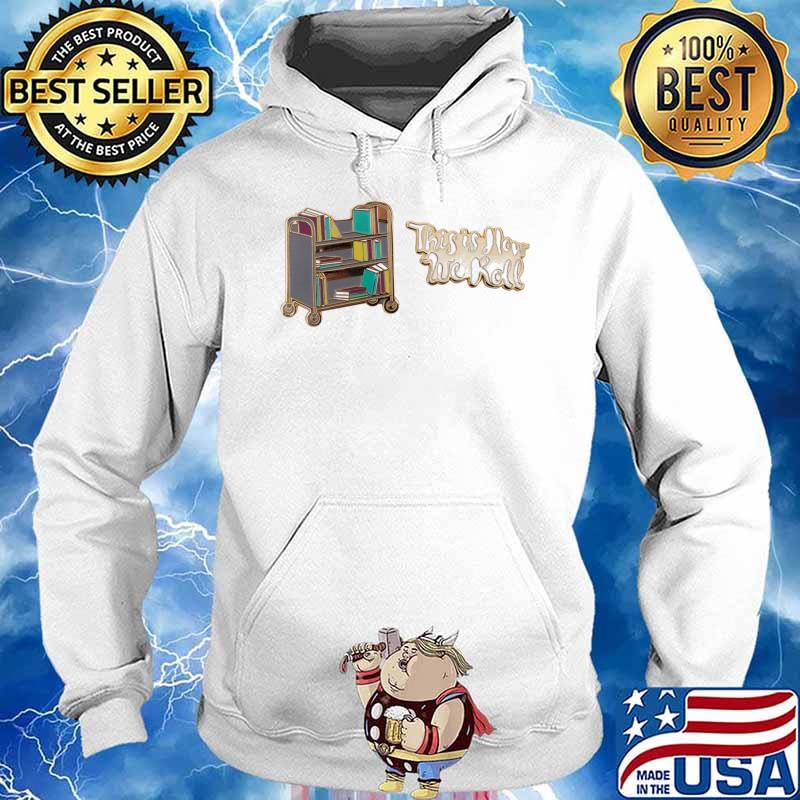 This is How We Roll Book Truck Shirt Hoodie