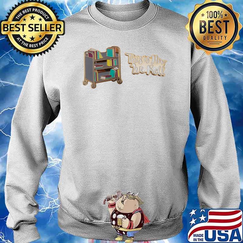 This is How We Roll Book Truck Shirt Sweater