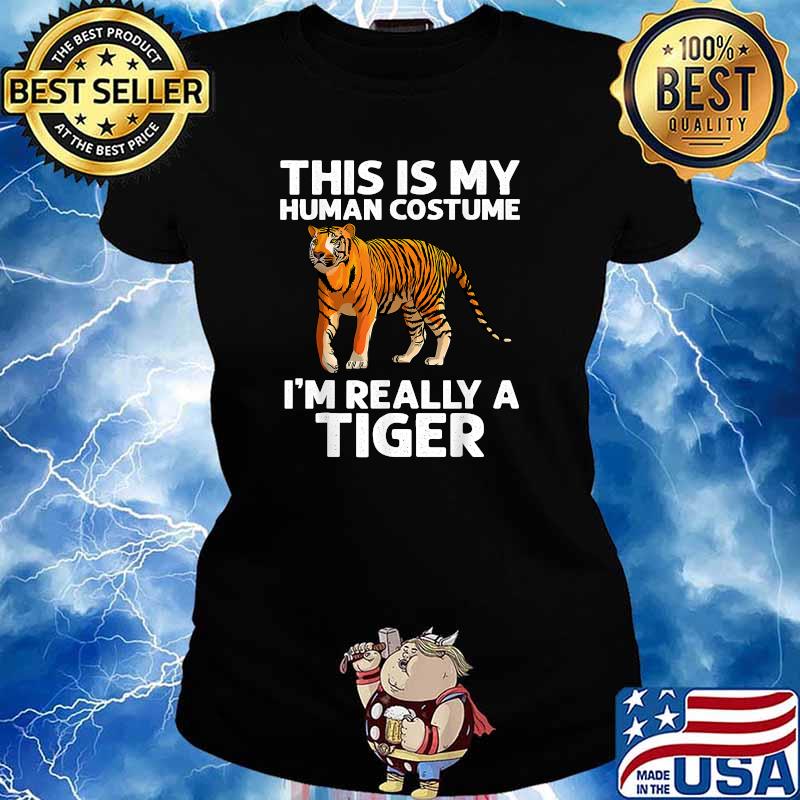 This Is My Human Costume Im Really A Tiger T-Shirt Ladies tee
