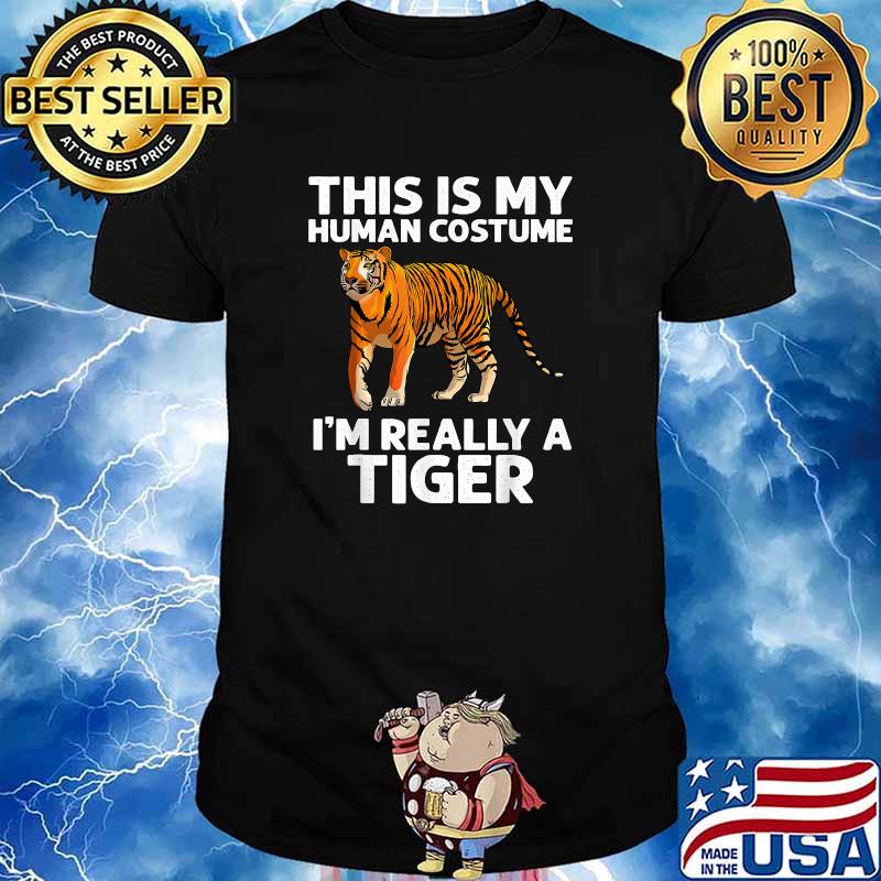 This Is My Human Costume Im Really A Tiger T-Shirt