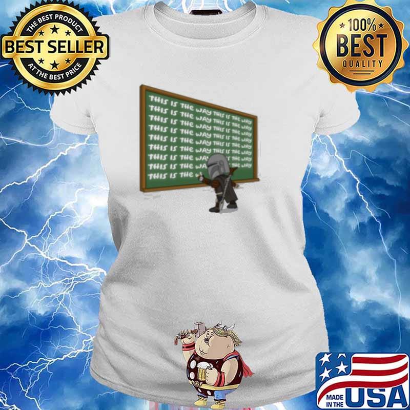 This Is The Way Star War Shirt Ladies tee