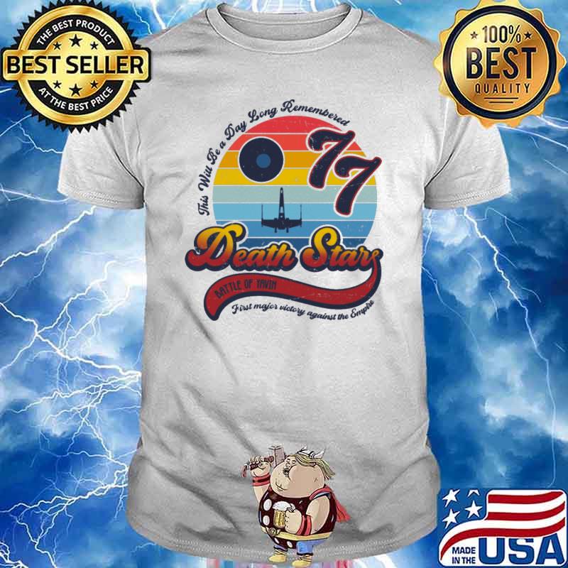 This will be a day long remembered death stars battle of yavin first major victory against the empire vintage shirt