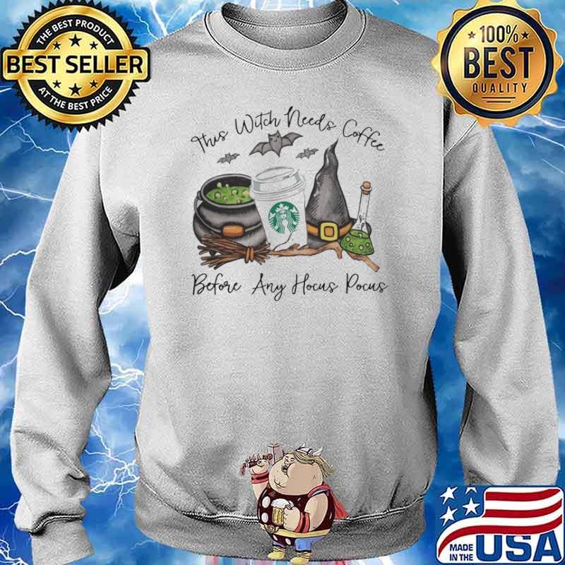 THIS WITCH NEEDS COFFEE BEFORE HOCUS POCUS STARBUCKS SHIRT Sweater