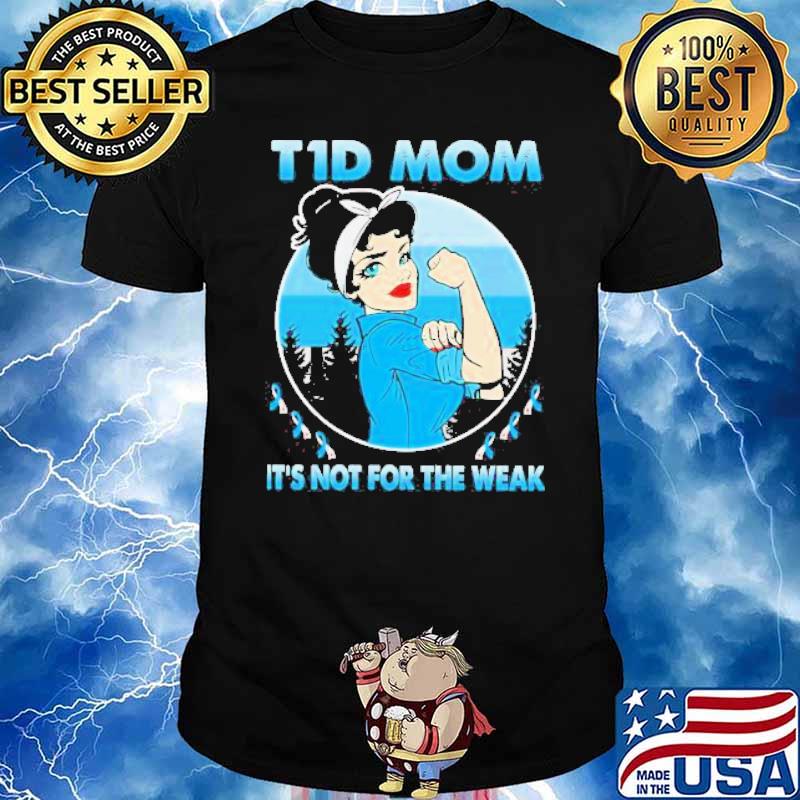Tid Mom It’s Not For The Weak Strong Girl Vintage shirt