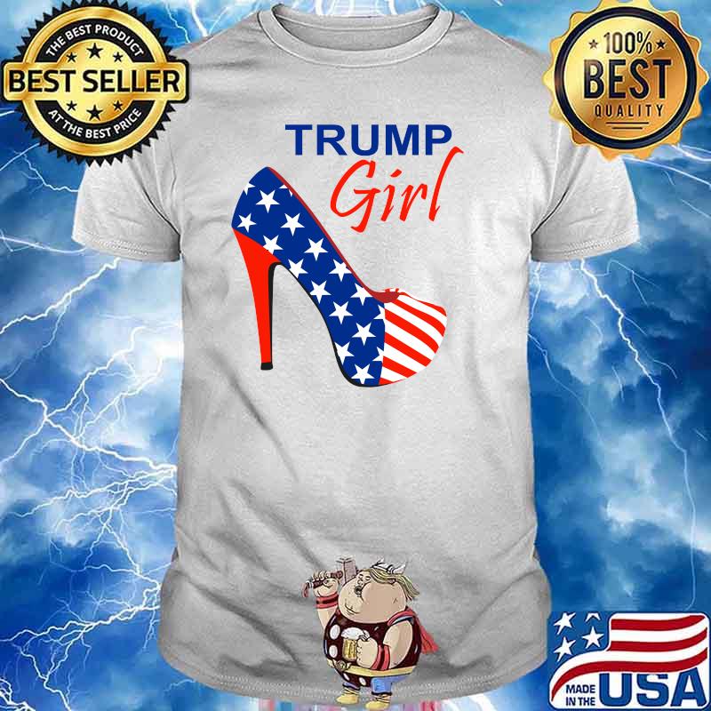 Trump Girl Heel T-SHIRT President Donald Flag Shoe Political Tee Shirt