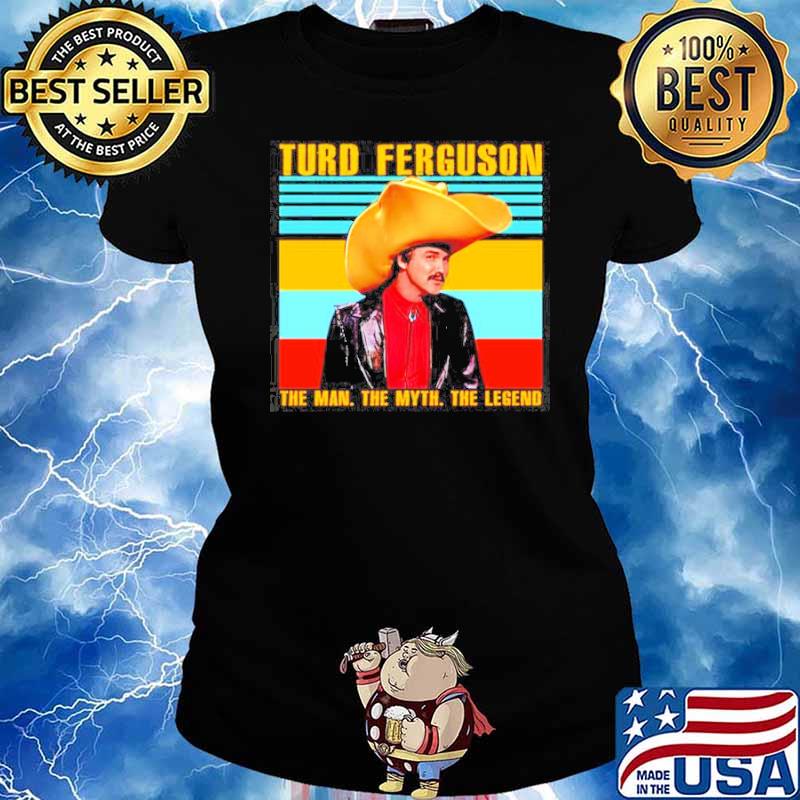 Turd Ferguson the man the myth the legend Norm Macdonald vintage s Ladies tee